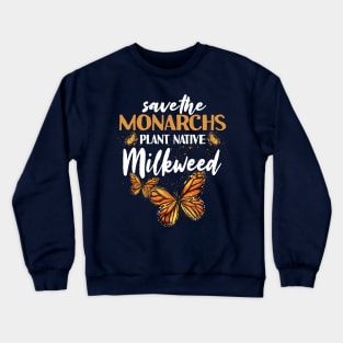 Save The Monarchs Plant Native Milkweed Crewneck Sweatshirt